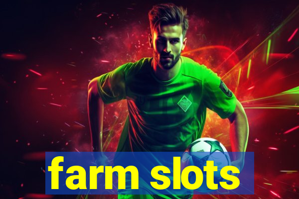 farm slots